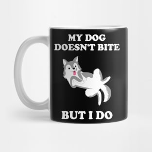 My Dog Doesn't Bite But I Do Husky Gift Idea Mug